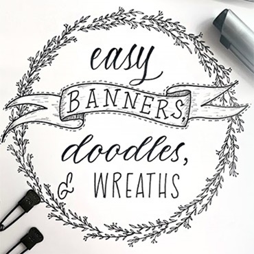 Easy Banners, Doodles, and Wreaths